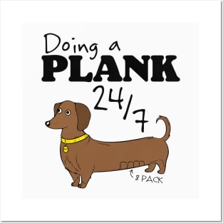 Doing a Plank 24/7 Dachshund Power Posters and Art